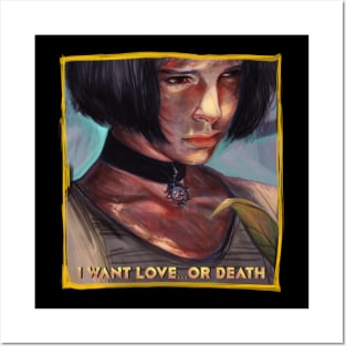 I want love...or death Posters and Art